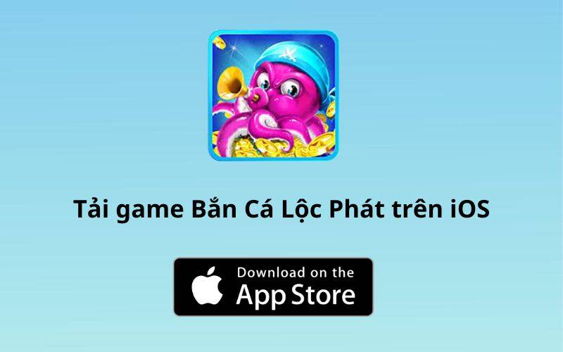 Link tải Bắn Cá Phát Lộc trên iOS điện thoại iPhone